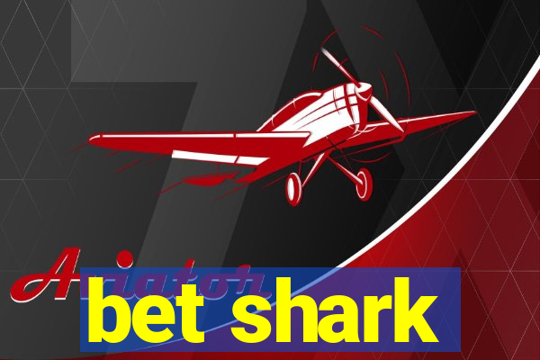 bet shark