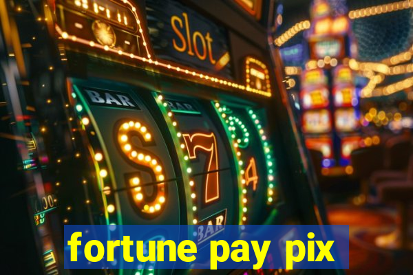 fortune pay pix