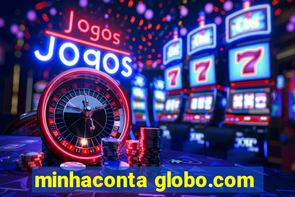 minhaconta globo.com