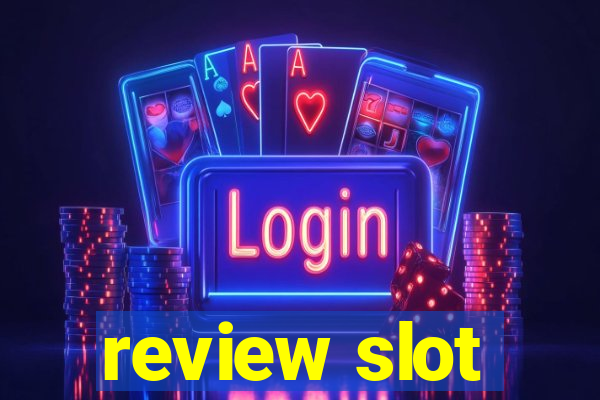 review slot