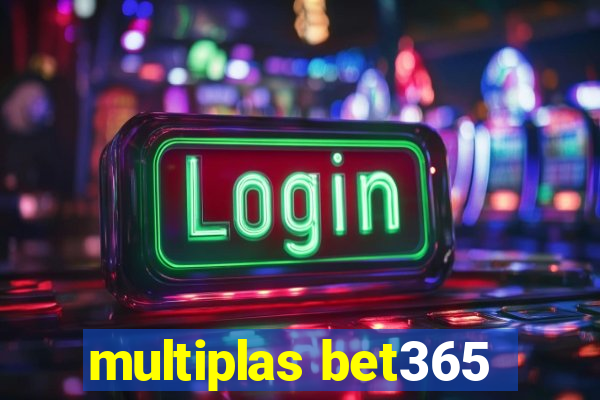 multiplas bet365