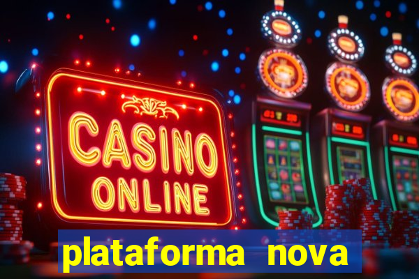 plataforma nova lan?ada hoje bet