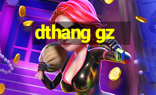 dthang gz