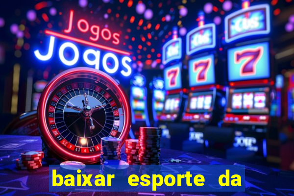 baixar esporte da sorte apk