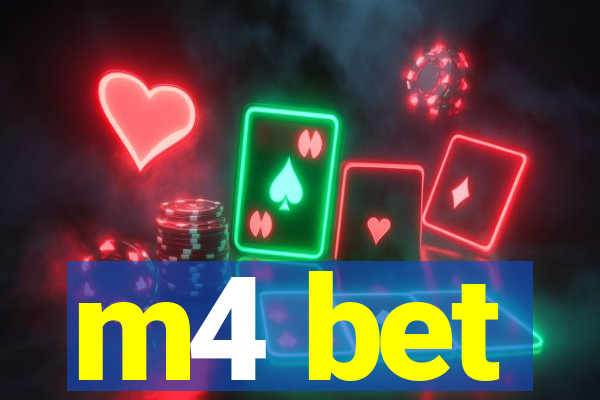 m4 bet