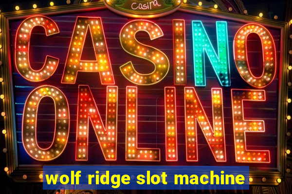 wolf ridge slot machine