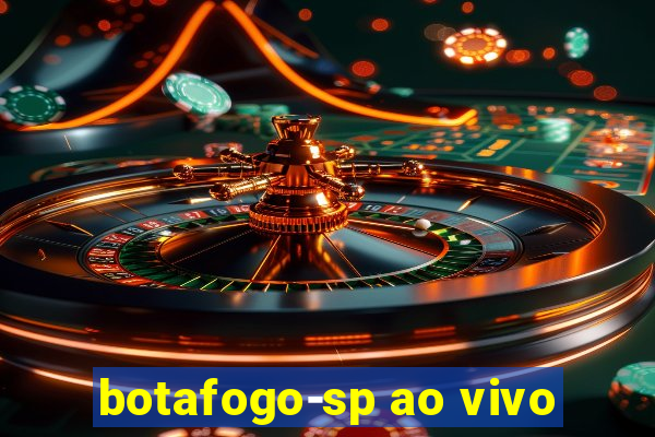 botafogo-sp ao vivo