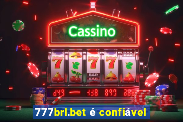 777brl.bet é confiável