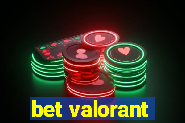 bet valorant