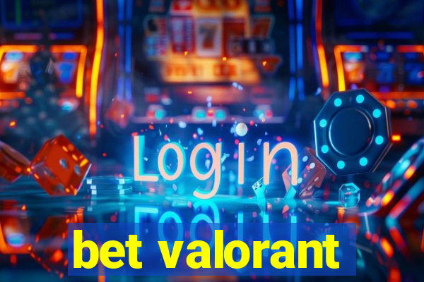 bet valorant