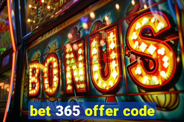 bet 365 offer code