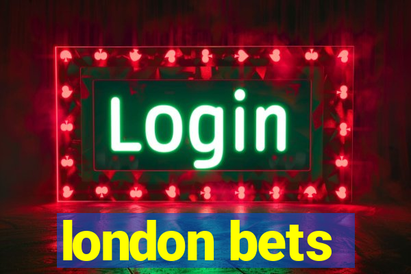 london bets