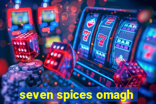 seven spices omagh