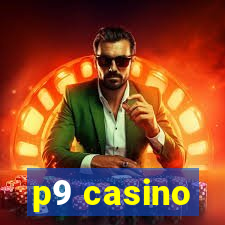 p9 casino