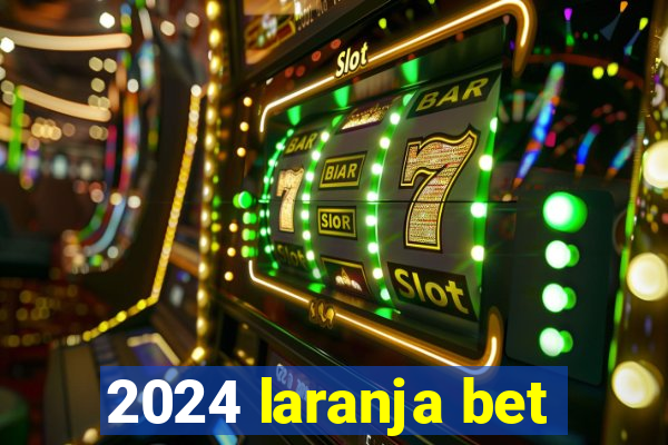 2024 laranja bet