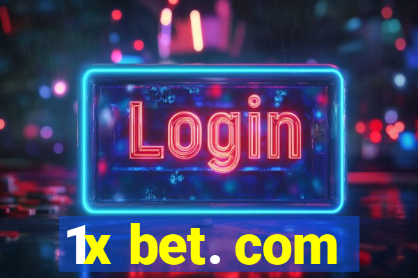 1x bet. com