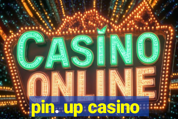 pin. up casino