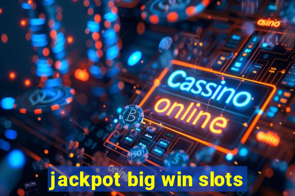 jackpot big win slots