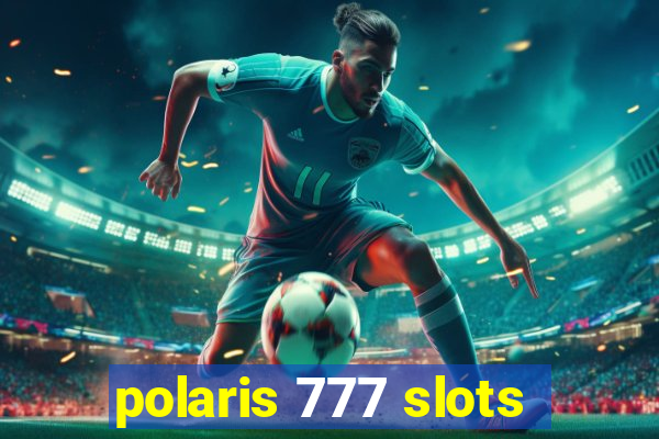 polaris 777 slots