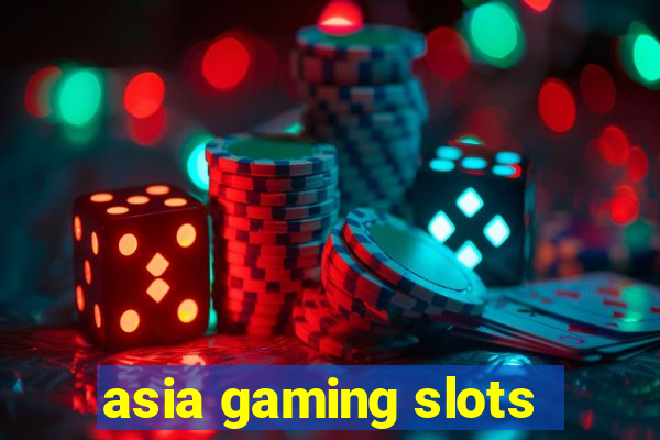 asia gaming slots