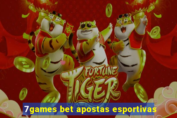 7games bet apostas esportivas