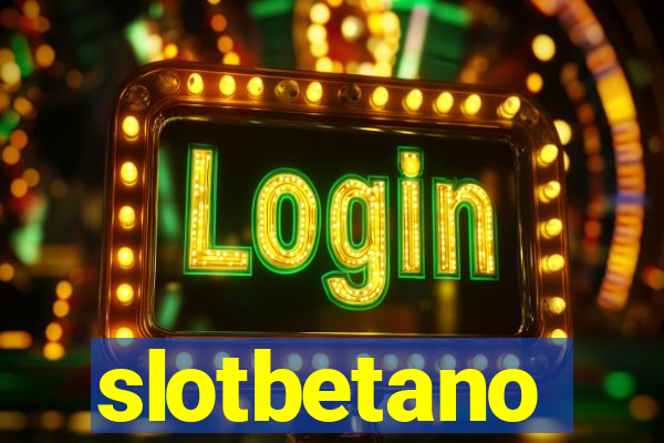 slotbetano