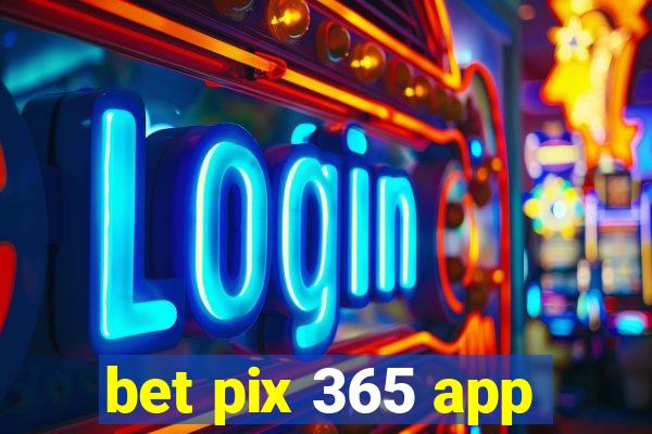 bet pix 365 app