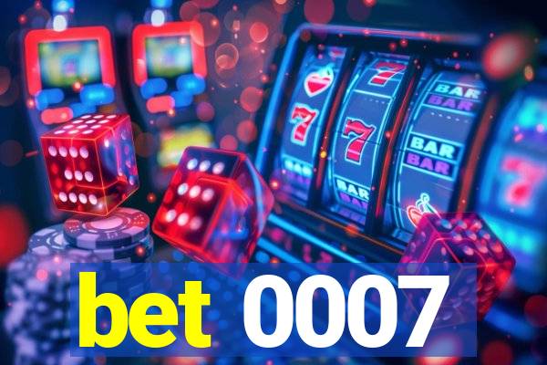 bet 0007