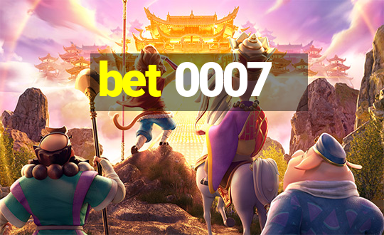 bet 0007