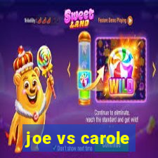 joe vs carole