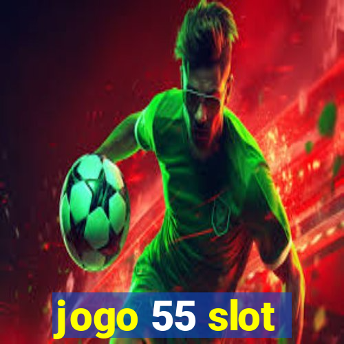 jogo 55 slot