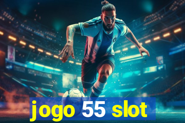 jogo 55 slot