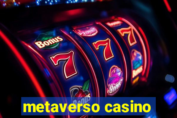 metaverso casino