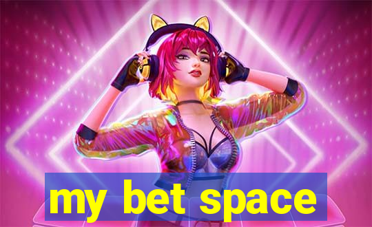 my bet space