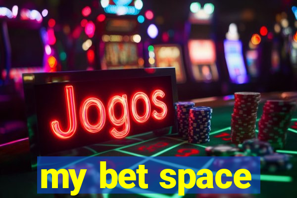 my bet space