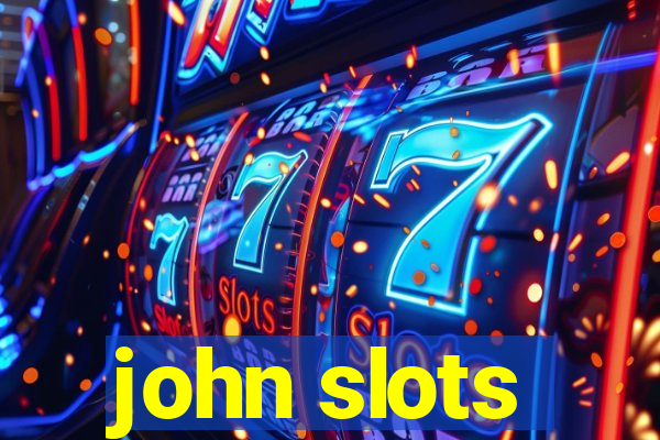 john slots