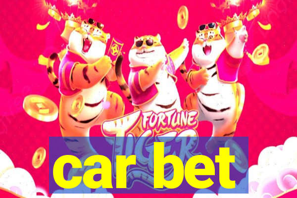 car bet