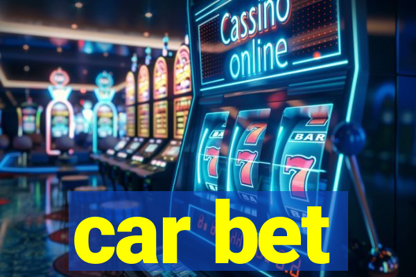 car bet