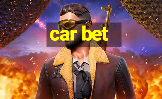 car bet