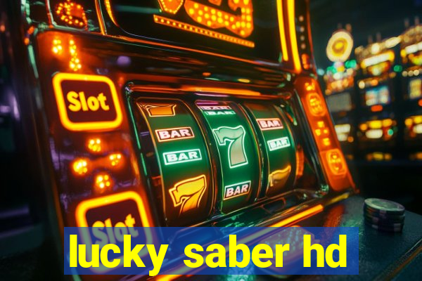 lucky saber hd