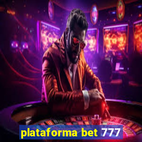 plataforma bet 777