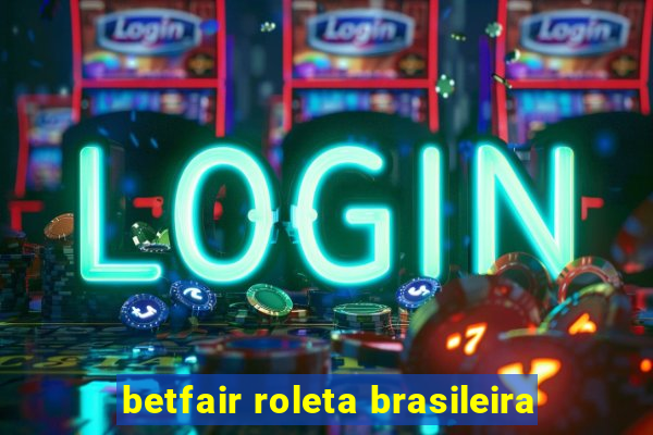 betfair roleta brasileira