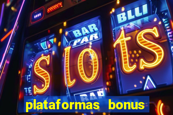 plataformas bonus no cadastro