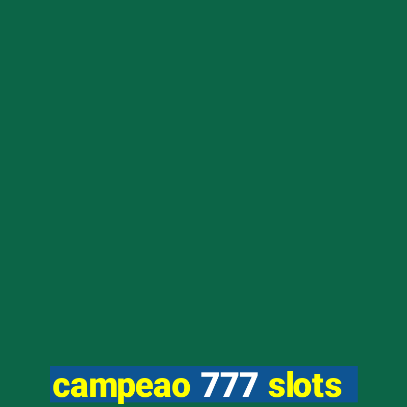 campeao 777 slots