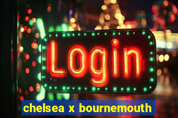 chelsea x bournemouth