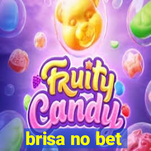 brisa no bet