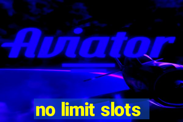 no limit slots