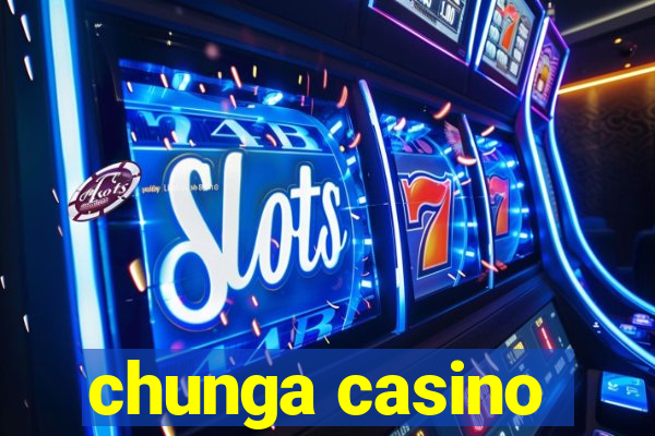 chunga casino