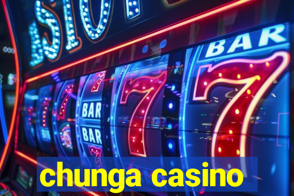 chunga casino