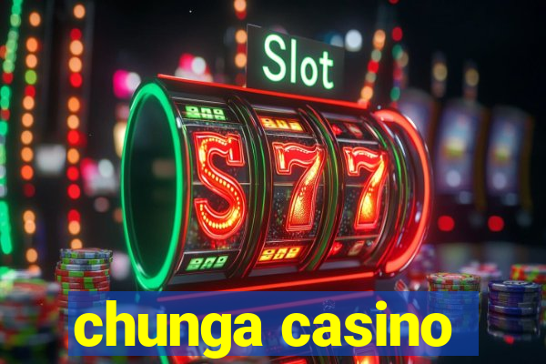 chunga casino